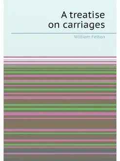 A treatise on carriages