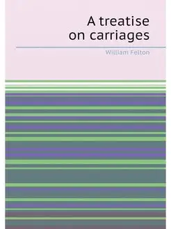 A treatise on carriages