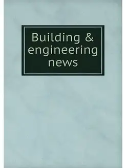 Building & engineering news