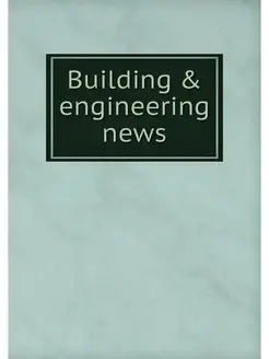 Building & engineering news