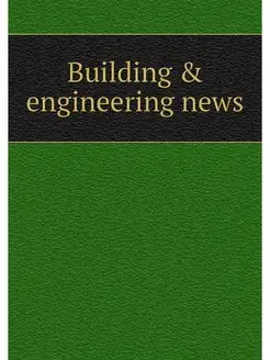 Building & engineering news