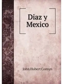 Diaz y Mexico