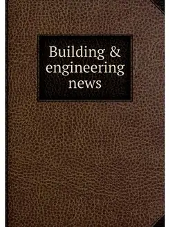 Building & engineering news