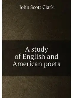 A study of English and American poets