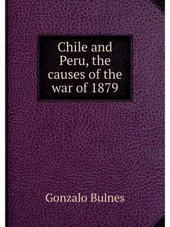 Chile and Peru, the causes of the war