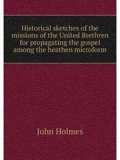 Historical sketches of the missions o