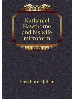 Nathaniel Hawthorne and his wife micr