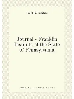 Journal - Franklin Institute of the S