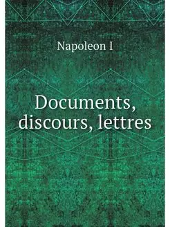 Documents, discours, lettres