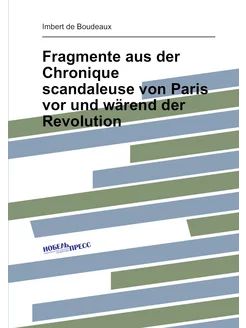 Fragmente aus der Chronique scandaleuse von Paris vo