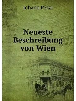 Neueste Beschreibung von Wien