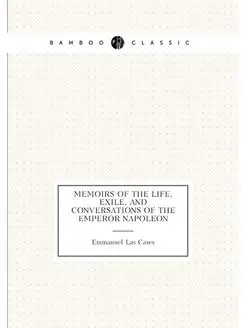 Memoirs of the life, exile, and conversations of the