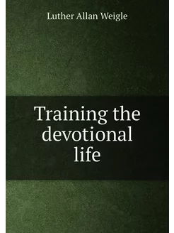 Training the devotional life