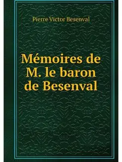 Memoires de M. le baron de Besenval