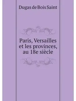 Paris, Versailles et les provinces, a