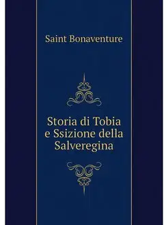 Storia di Tobia e Ssizione della Salv