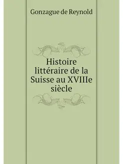 Histoire litteraire de la Suisse au X