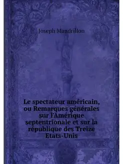 Le spectateur americain, ou Remarques