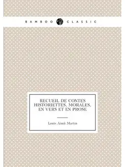 Recueil de contes historiettes, morales, en vers et