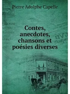 Contes, anecdotes, chansons et poesie