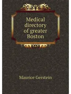 Medical directory of greater Boston