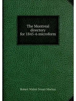 The Montreal directory for 1845-6 mic