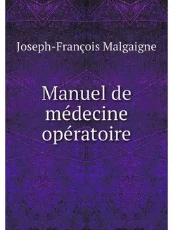 Manuel de medecine operatoire