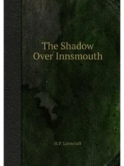 The Shadow Over Innsmouth