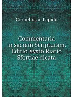 Commentaria in sacram Scripturam. Edi