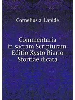 Commentaria in sacram Scripturam. Edi