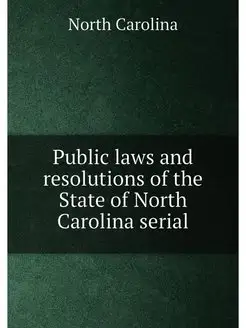 Public laws and resolutions of the State of North Ca