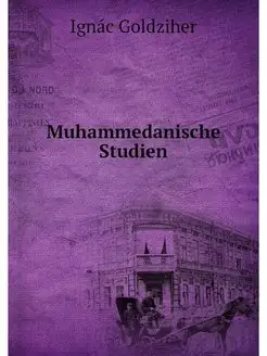 Muhammedanische Studien