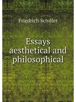 Essays aesthetical and philosophical