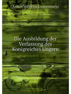 Die Ausbildung der Verfassung des Kon