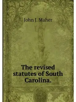 The revised statutes of South Carolina