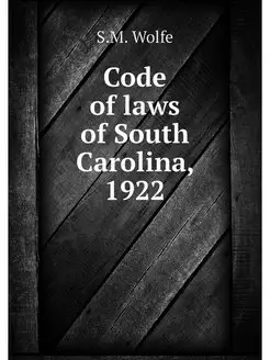 Code of laws of South Carolina, 1922