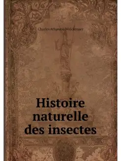 Histoire naturelle des insectes