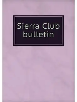 Sierra Club bulletin