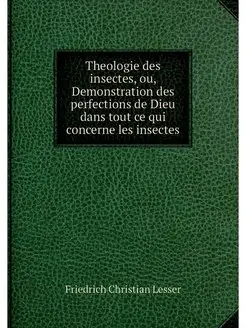 Theologie des insectes, ou, Demonstra