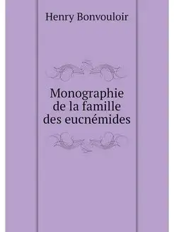 Monographie de la famille des eucnemides