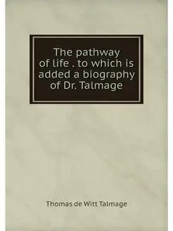 The pathway of life . to which is add