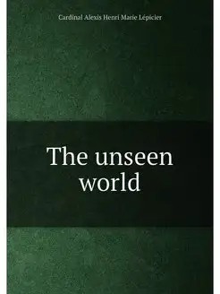 The unseen world