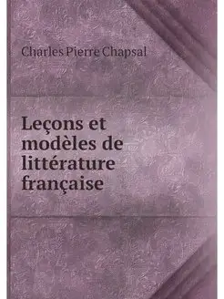 Lecons et modeles de litterature fran