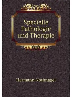 Specielle Pathologie und Therapie