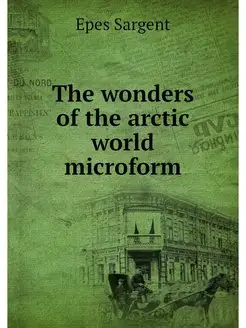 The wonders of the arctic world micro