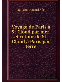 Voyage de Paris a St Cloud par mer, e