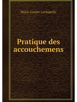 Pratique des accouchemens