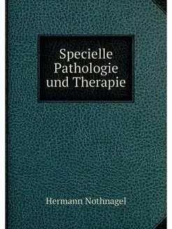 Specielle Pathologie und Therapie