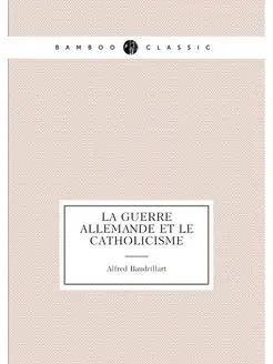 La guerre allemande et le catholicisme