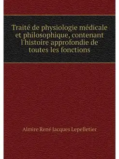 Traite de physiologie medicale et phi